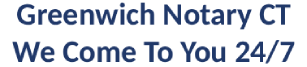 Greenwich Notary CT- We Come To You 24/7